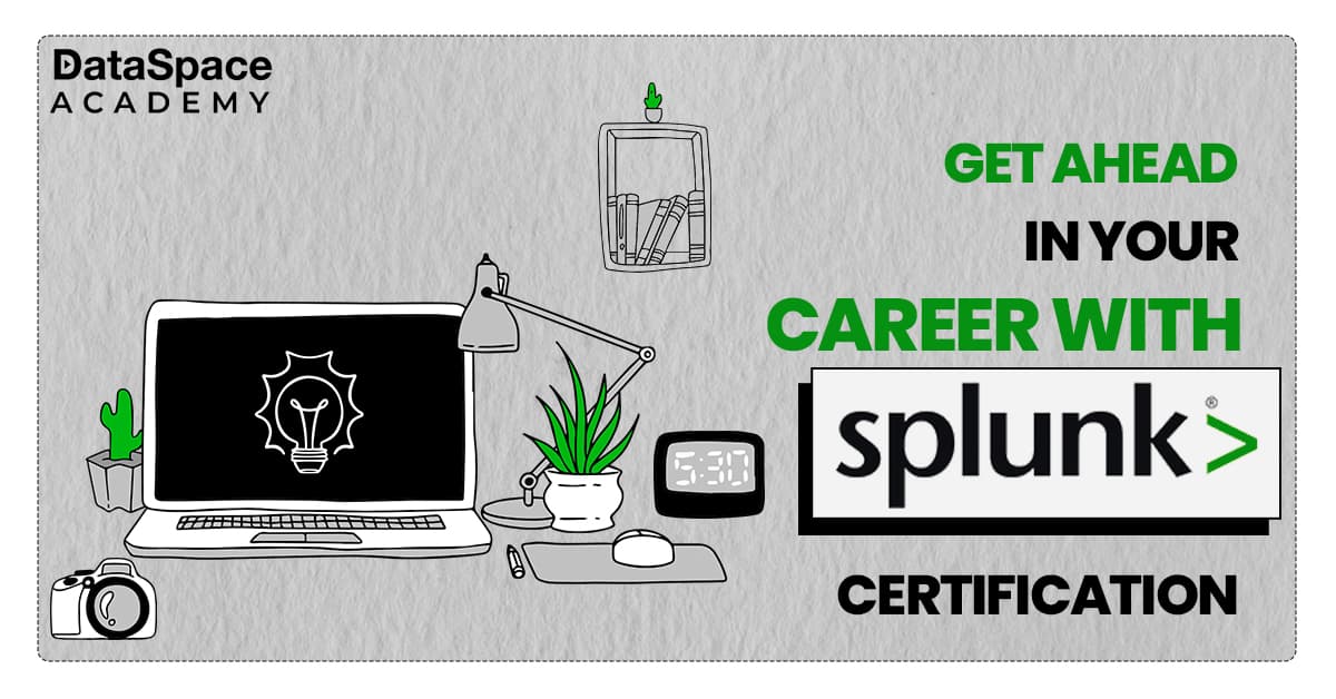 Get Ahead In Your Career with Splunk Certification