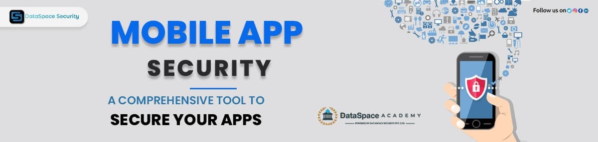 Mobile App Security: A Comprehensive tool to secure your apps