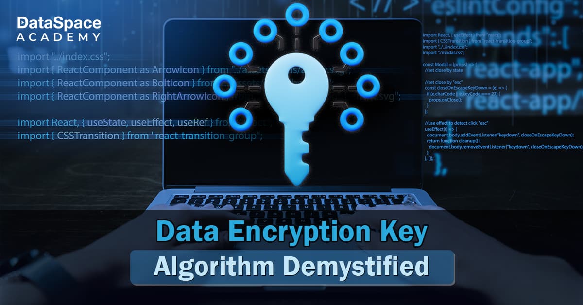 Data Encryption Key: Algorithm Demystified