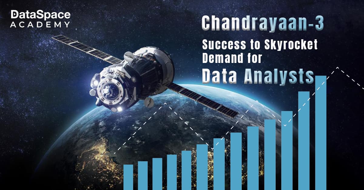 Chandrayaan-3 Success to Skyrocket demand for Data Analysts