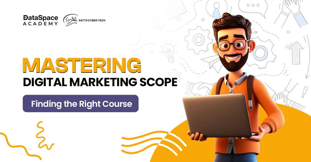 Mastering Digital Marketing Scope: Finding the Right Course