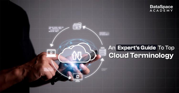 An Expert&#8217;s Guide To Top Cloud Terminology - Blog