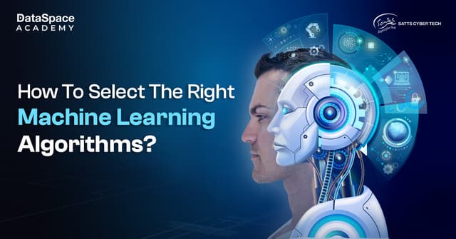 How to Select the Right Machine Learning Algorithms? - DataSpace Academy