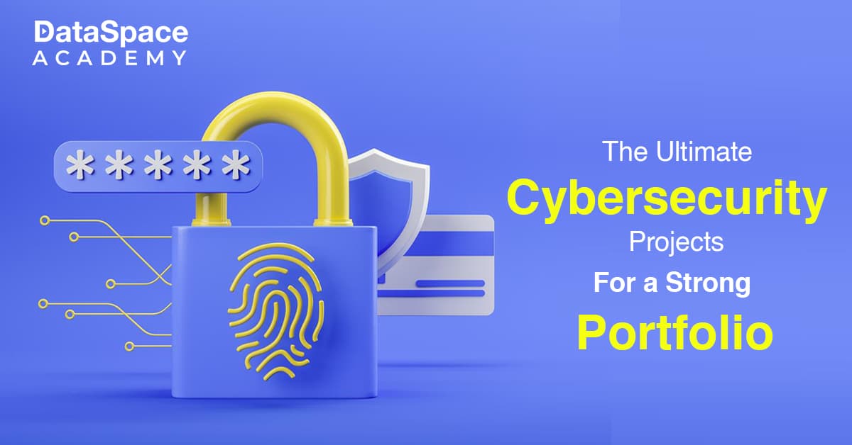 Rcybersecurity Project Example Cybersecurity Projects: Top 7 Ideas for Your Journey