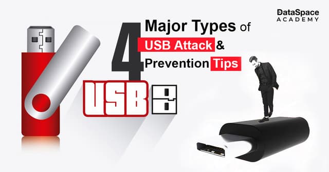 4 Major Types of USB Attack & Prevention Tips - DataSpace Academy