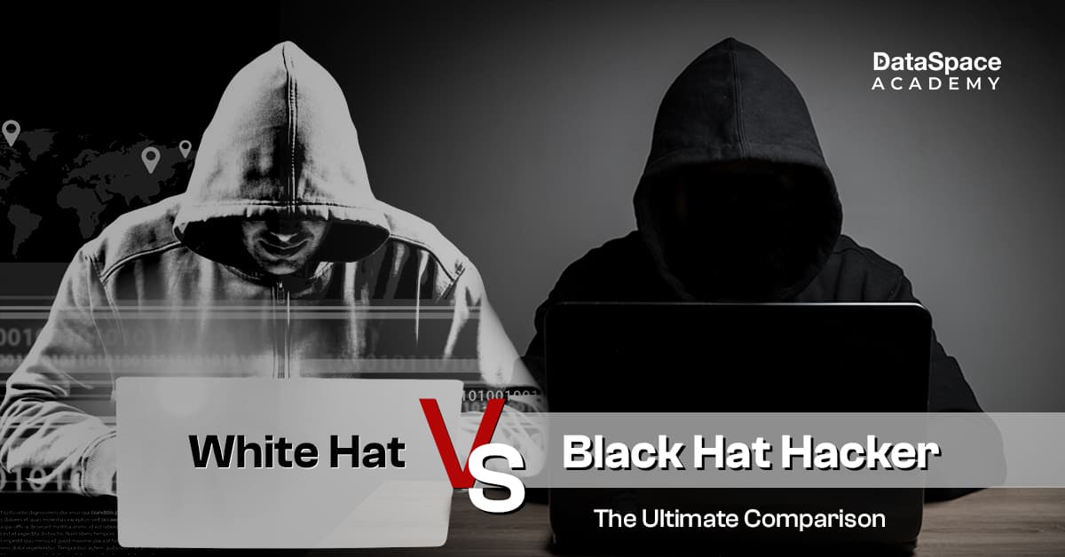 White Hack White Hat vs Black Hat Hacker: The Comparison - DataSpace Academy