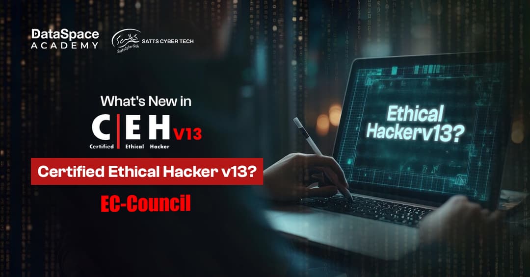 Ceh Hack Process What's New in Certified Ethical Hacker v13? - DataSpace Academy