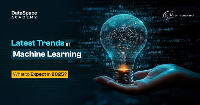 Latest Trends in Machine Learning: What to Expect in 2025? - DataSpace ...
