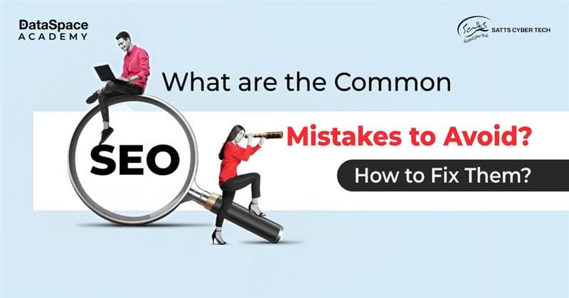 Common SEO Mistakes to Avoid: How to Fix Them - DataSpace Academy