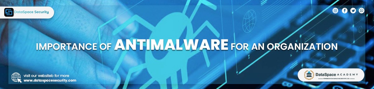 Importance of Antimalware for an organization