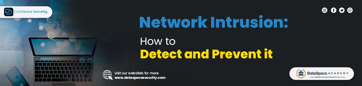 Network Intrusion: How to Detect and Prevent it