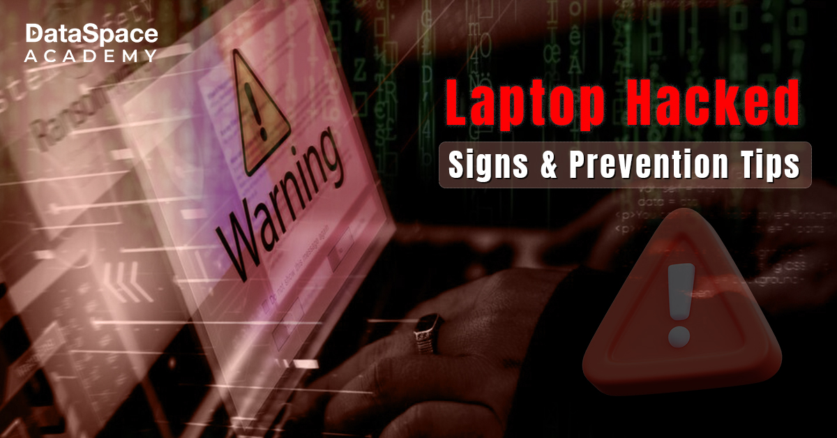Laptop Hacked - Signs & Prevention Tips