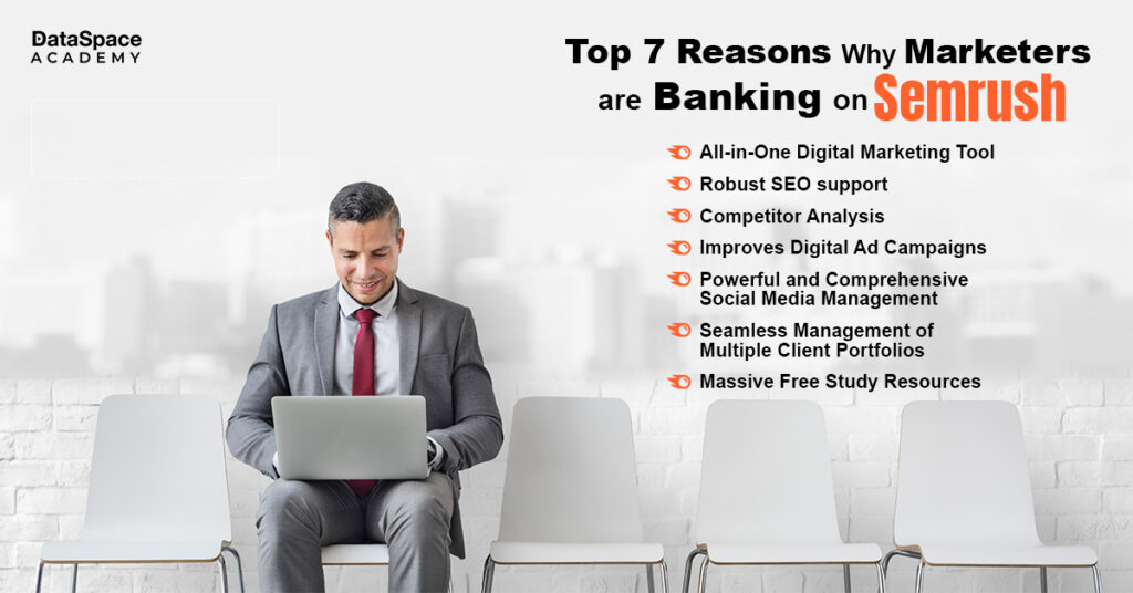 Top 7 Reasons Why Marketers are Banking on Semrush