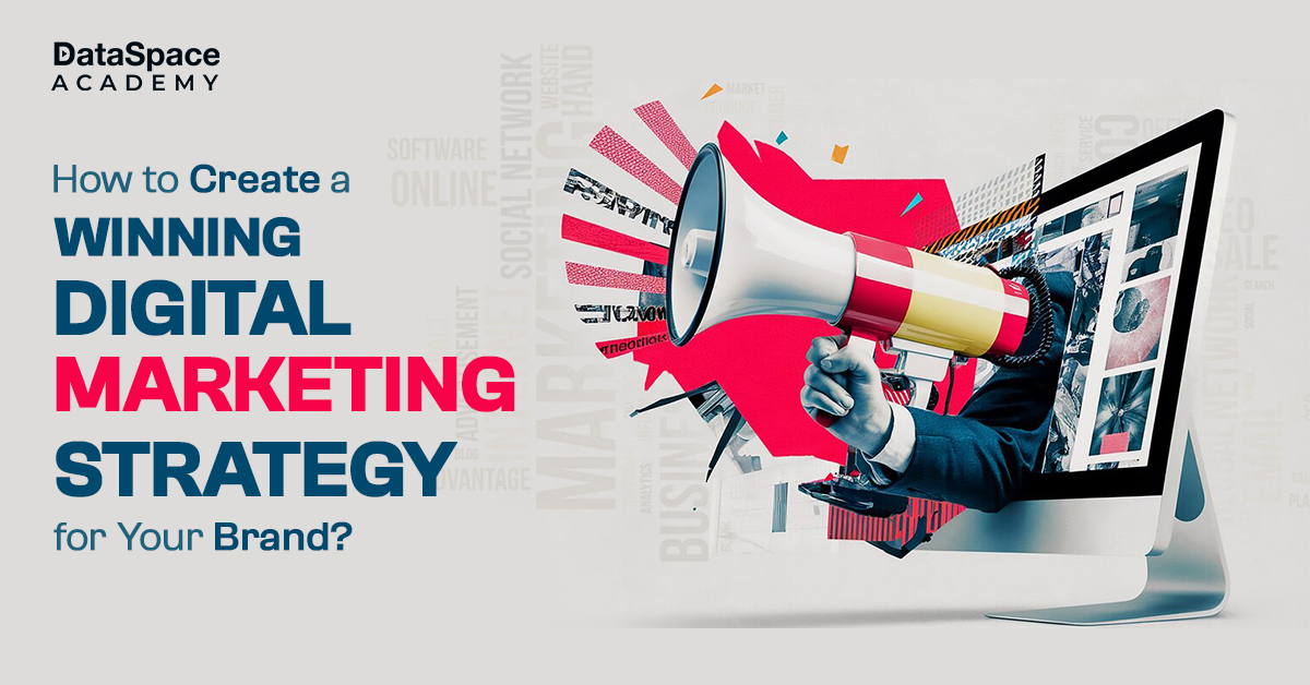 How to Create a Winning Digital Marketing Strategy for Your Brand?